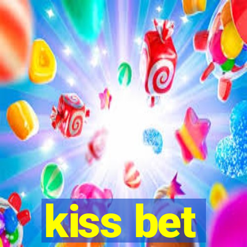 kiss bet